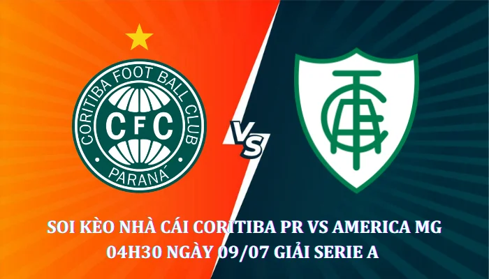 Soi kèo bóng đá Coritiba PR Vs America MG 21h00, 09/07 Serie A 1 Soi kèo nhà cái Coritiba PR Vs America MG 21h00 Ngày 09/07 giải Serie A