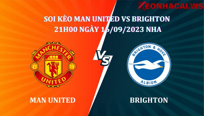 Soi kèo Man United Vs Brighton 21h00 ngày 16/09, giải Ngoại Hạng Anh