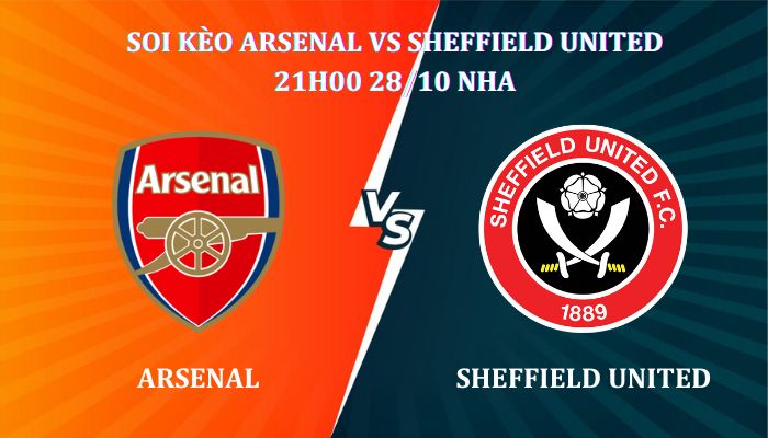 Soi kèo Arsenal Vs Sheffield United 21h00 ngày 28/09, giải Ngoại Hạng Anh
