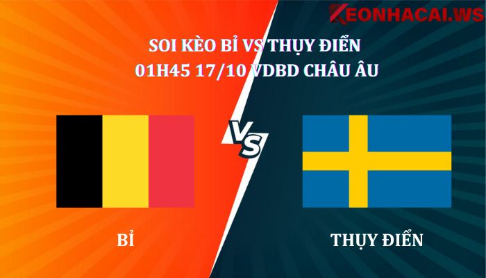 Soi kèo Bỉ vs Thụy Điển 01h45 ngày 17/10, giải VDBD Châu Âu