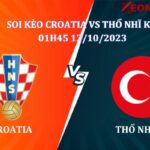 Soi kèo Croatia Vs Thổ Nhĩ Kỳ 01h45 ngày 13/10, giải VDBD Châu Âu