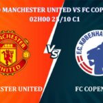 Soi kèo Manchester United Vs FC Copenhagen 02h00 Ngày 25/10 giải Champions League